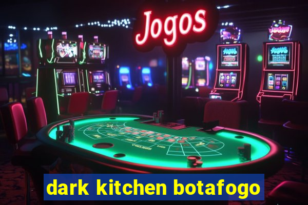 dark kitchen botafogo